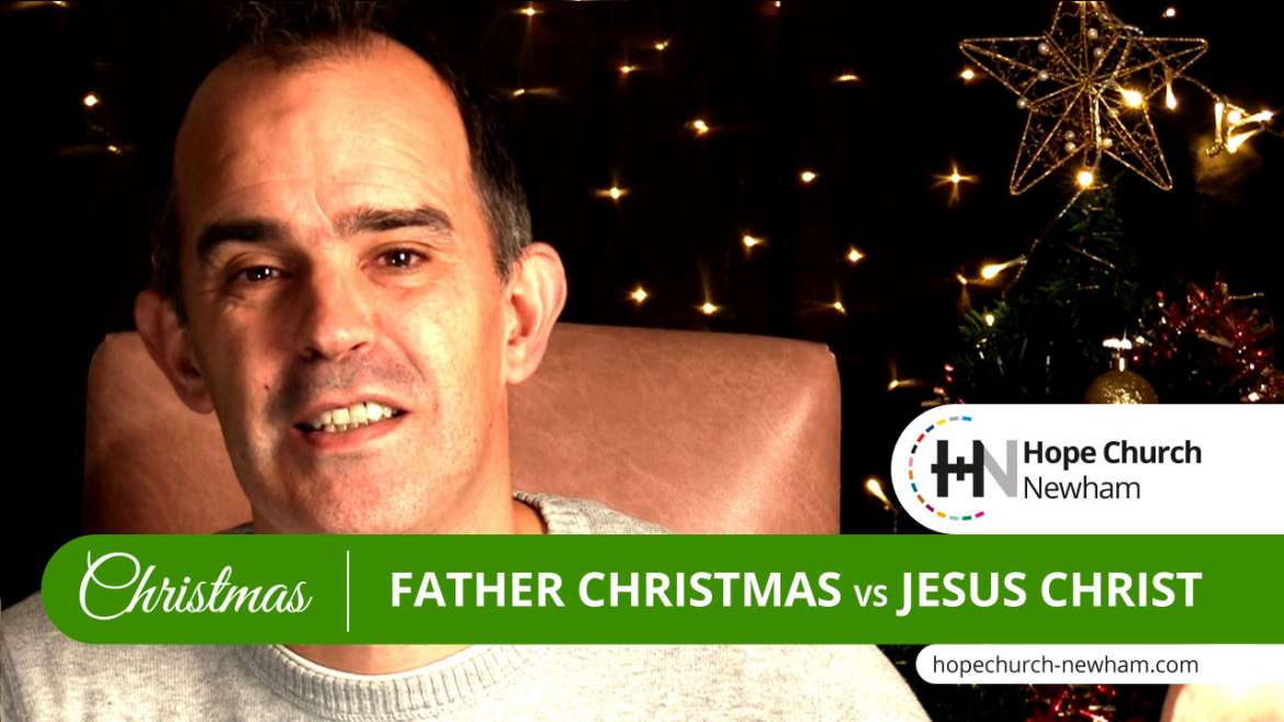 Father Christmas vs Jesus Christ – Christmas at HCN #TryChurch