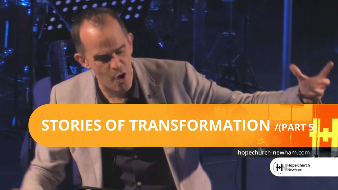 Stories of Transformation – (Part 5)