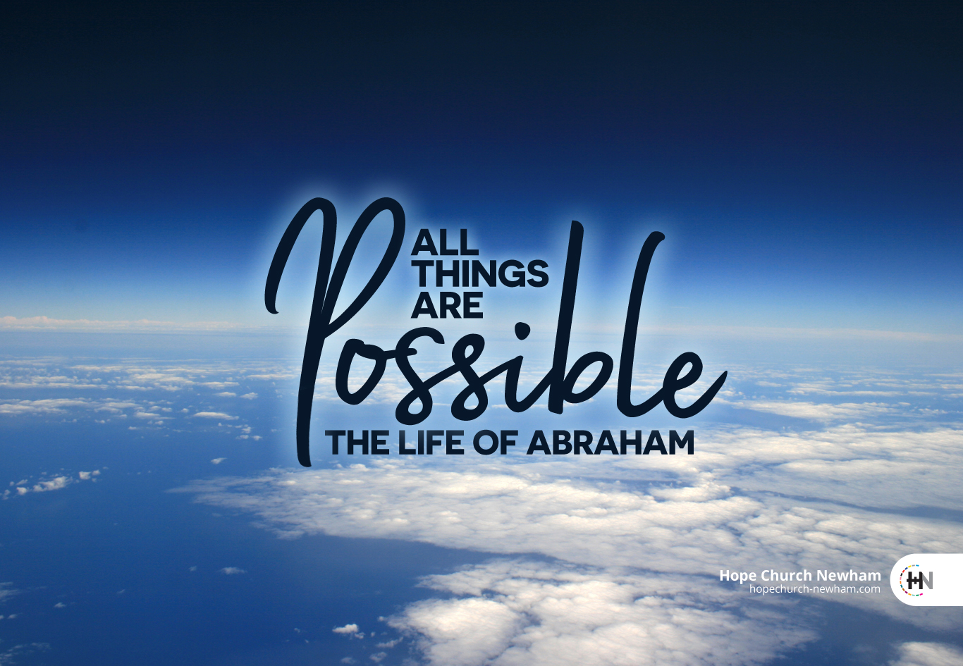 All Things Are Possible - The Life of Abraham (Part 1)