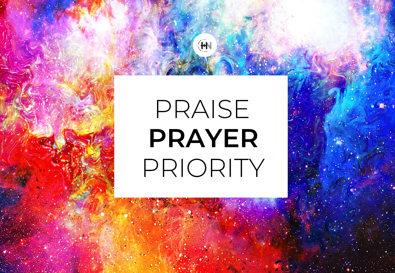 Praise, Prayer, Priority