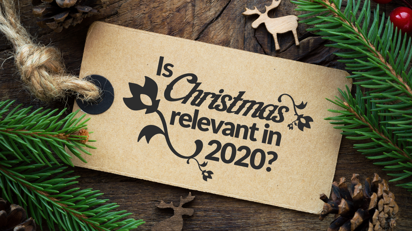 Is Christmas Relevant in 2020?