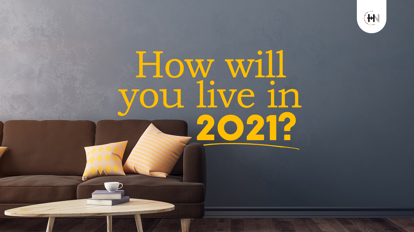 How will you live in 2021?