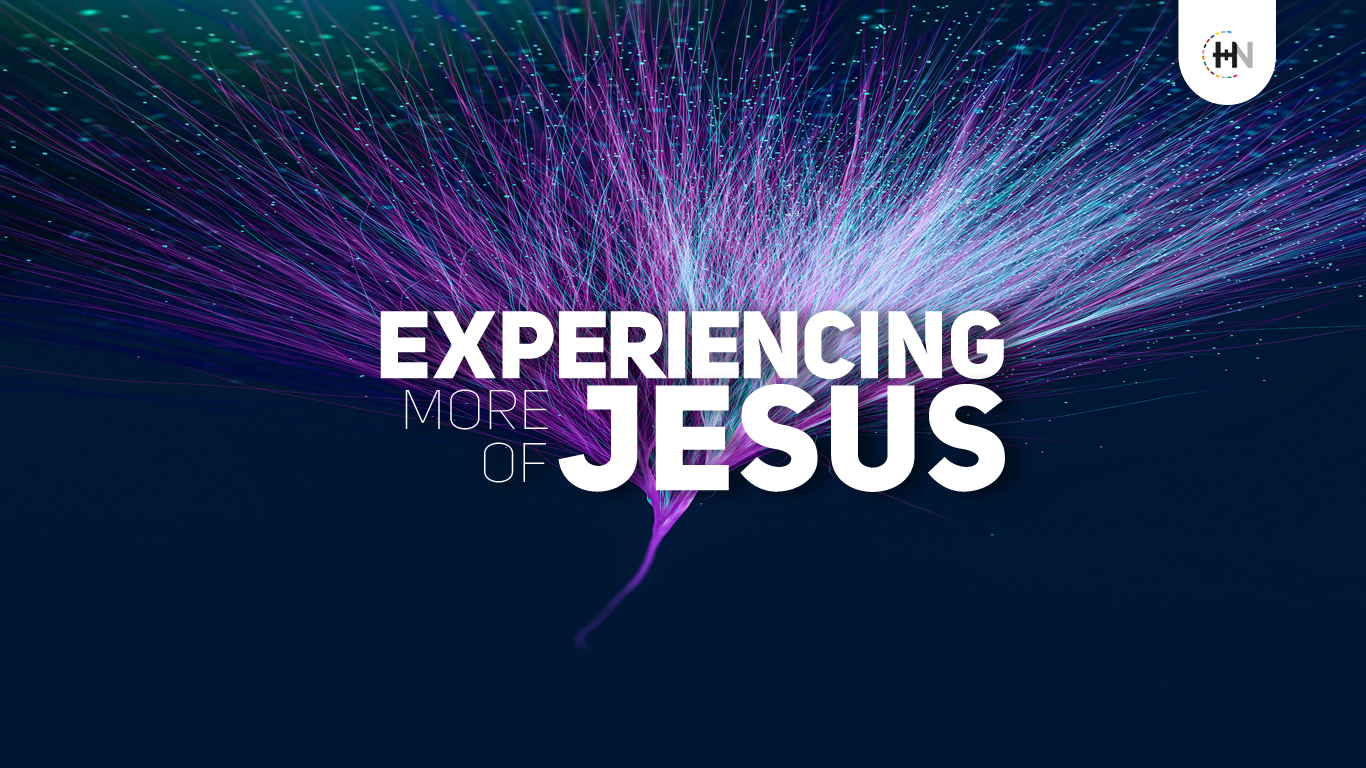Experiencing More of Jesus