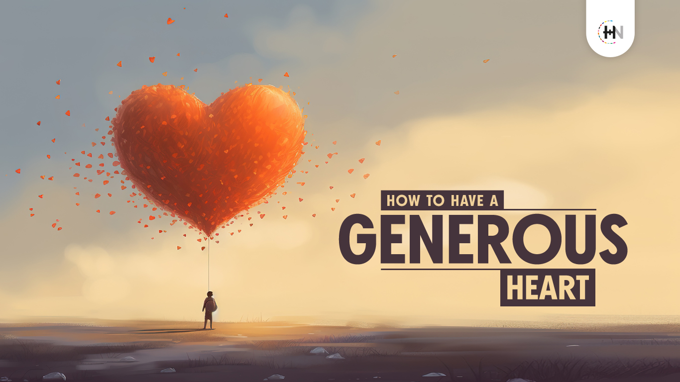 How to have a Generous Heart
